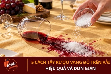 5 cách tẩy rượu vang đỏ trên vải hiệu quả và đơn giản